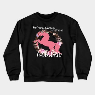 Unicorn Queens are Born In October Crewneck Sweatshirt